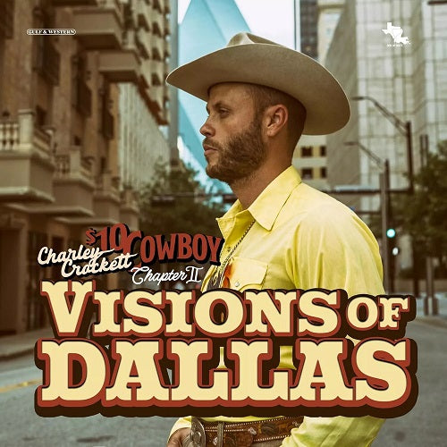 Charley Crockett - $10 Cowboy Chapter II: Visions Of Dallas Album Cover