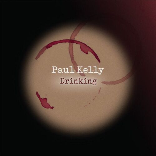 Paul Kelly - Drinking Album Cover