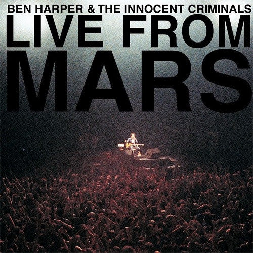 Ben Harper & The Innocent Criminals - Live From Mars Album Cover