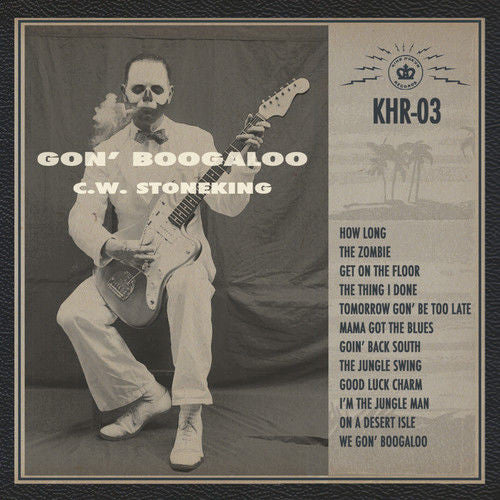 C.W. Stoneking - Gon' Boogaloo Album Cover