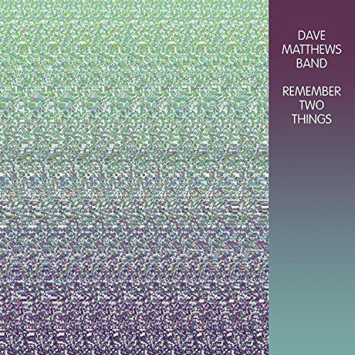 Dave Matthews Band - Remember Two Things Album Cover