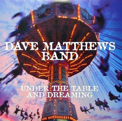 Dave Matthews Band - Under The Table And Dreaming Album Cover