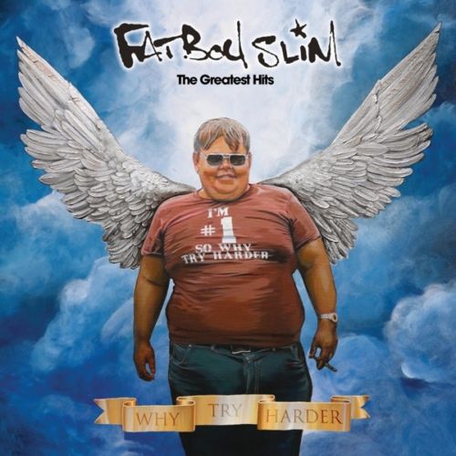 Fatboy Slim - Why Try Harder: The Greatest Hits Album Cover