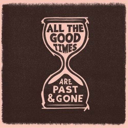 Gillian Welch & David Rawlings - All The Good Times Are Past & Gone Album Cover