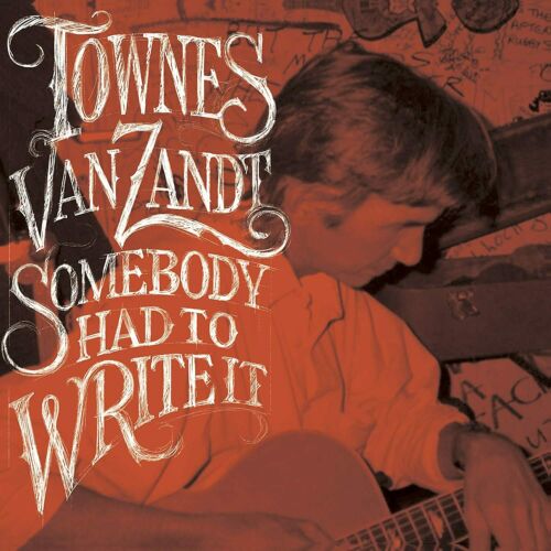 Townes Van Zandt - Somebody Had To Write It Album Cover