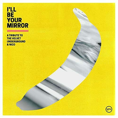 Various Artists - I'll Be Your Mirror: A Tribute To The Velvet Underground & Nico Album Cover